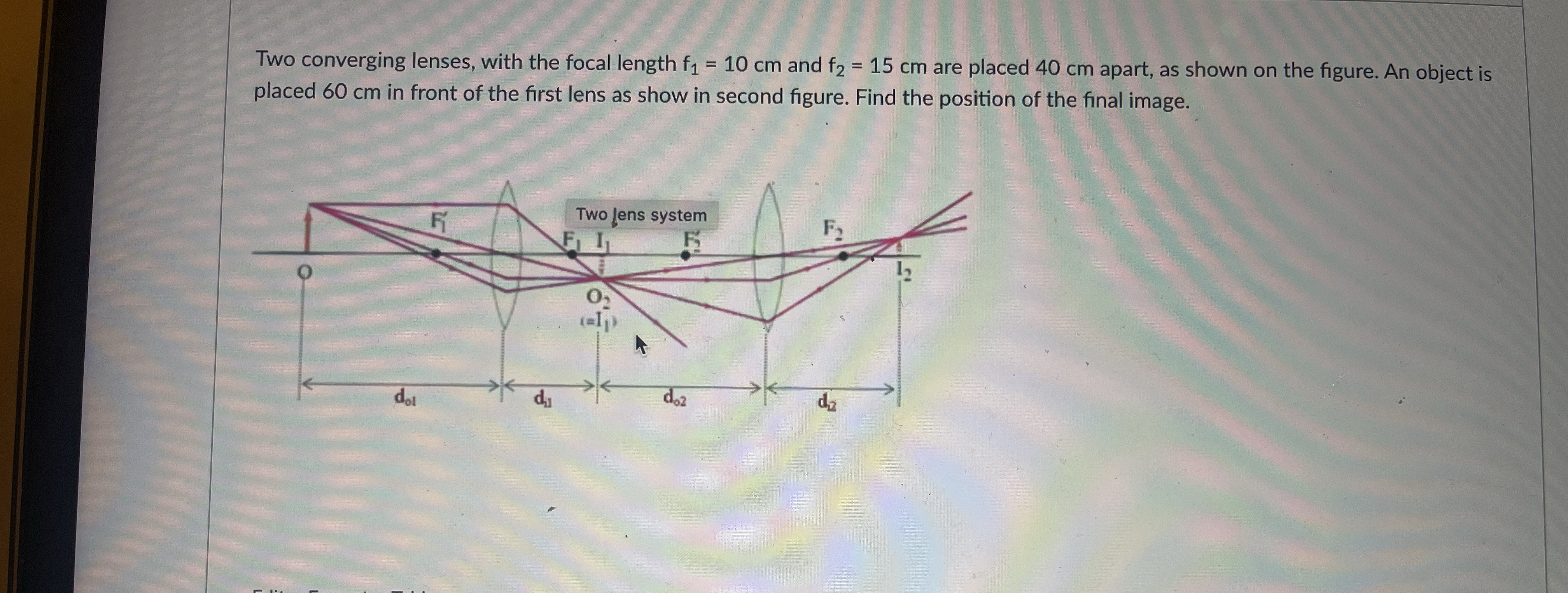 Two converging lenses, with the focal length f 1