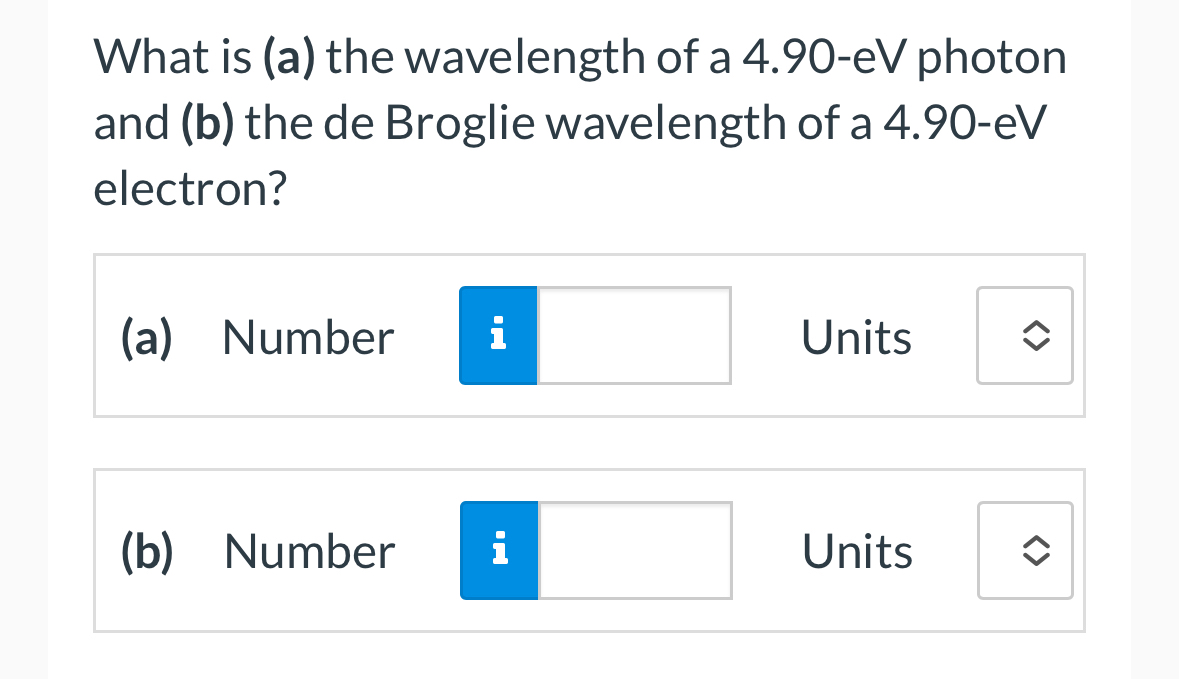 What is ( a ) the wavelength of a 4 . 9 0 - e V