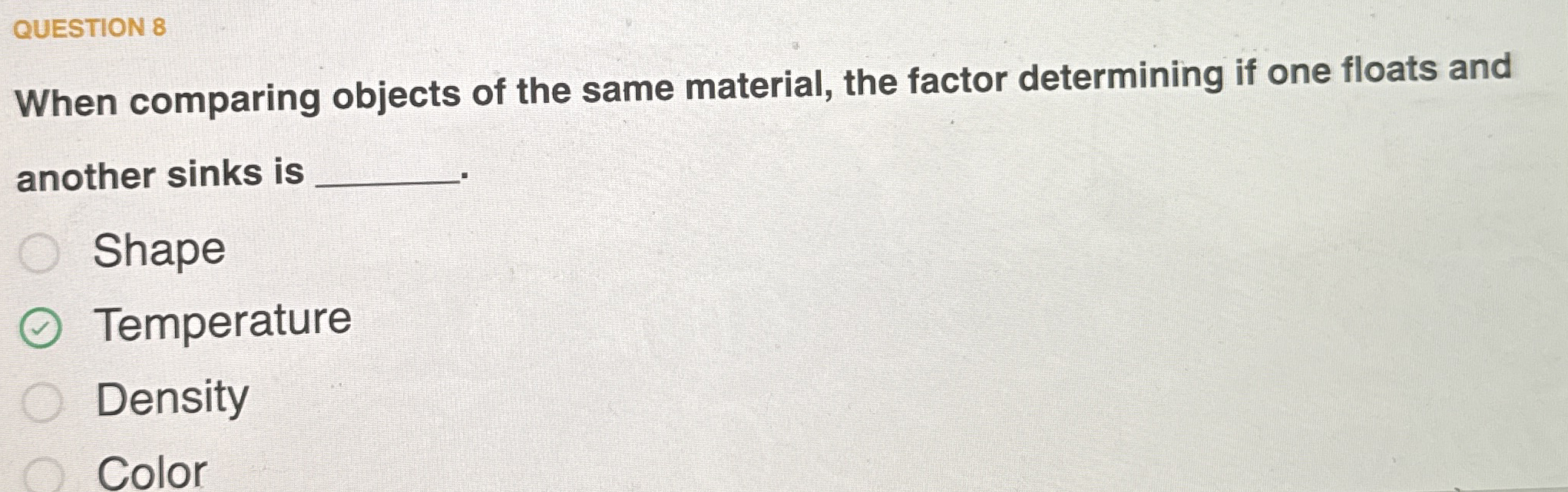 QUESTION 8 When comparing objects of the same