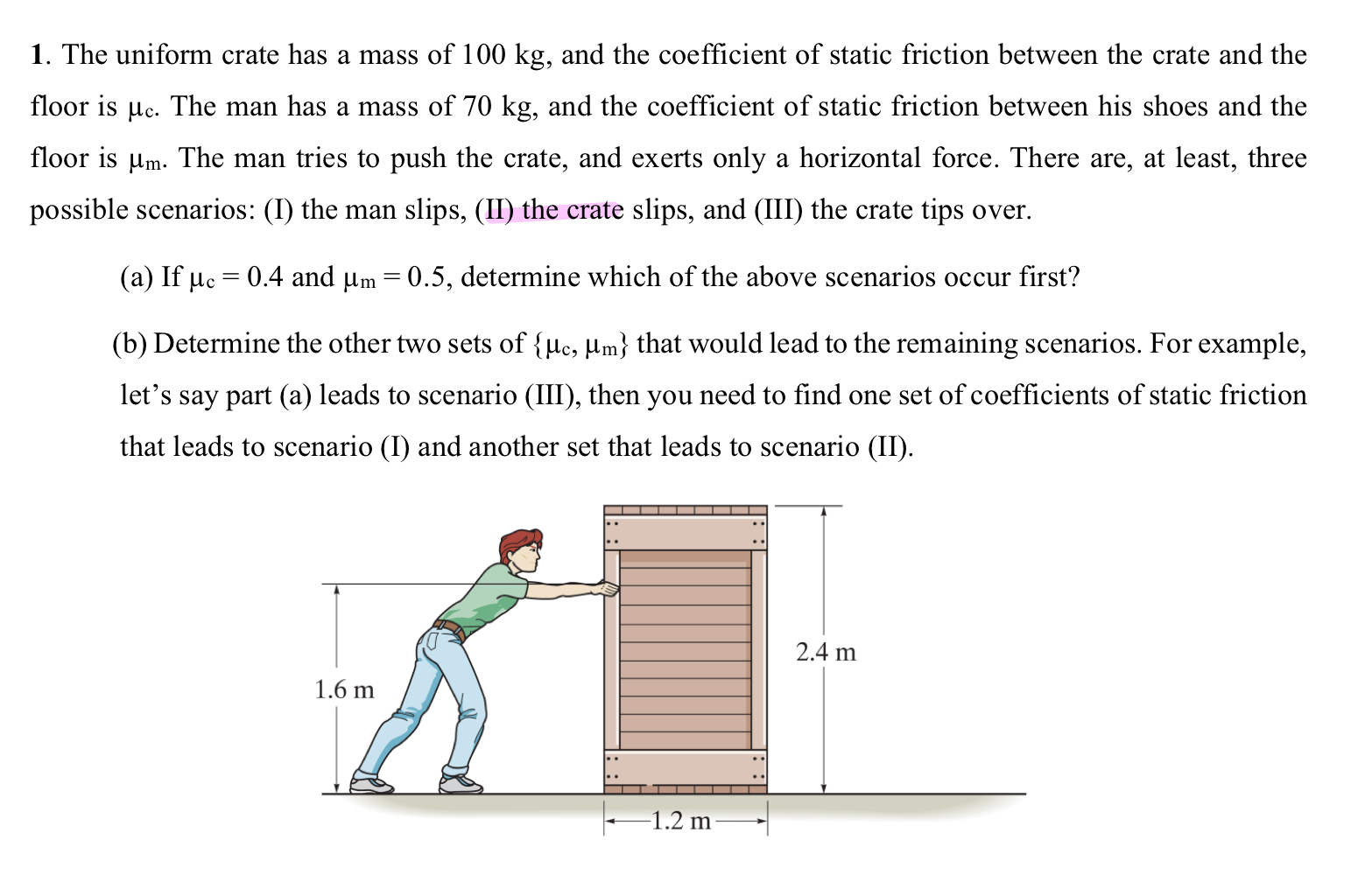 The uniform crate has a mass of 1 0 0 kg , and