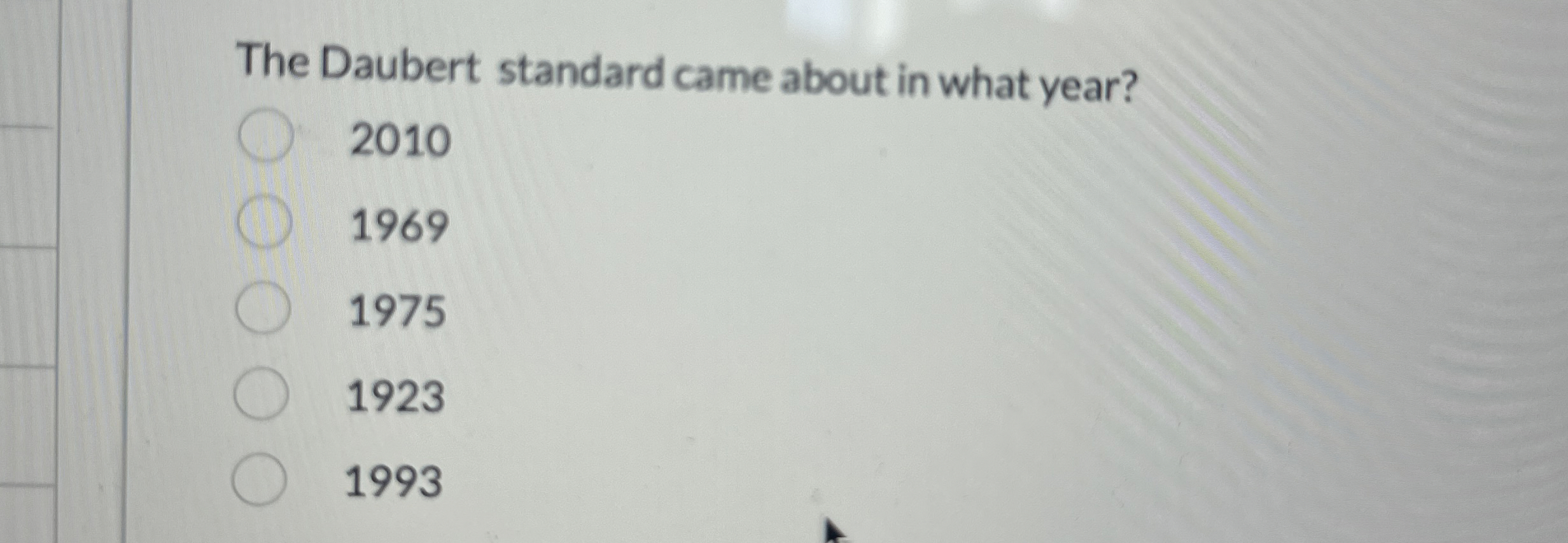 The Daubert standard came about in what year? 2 0