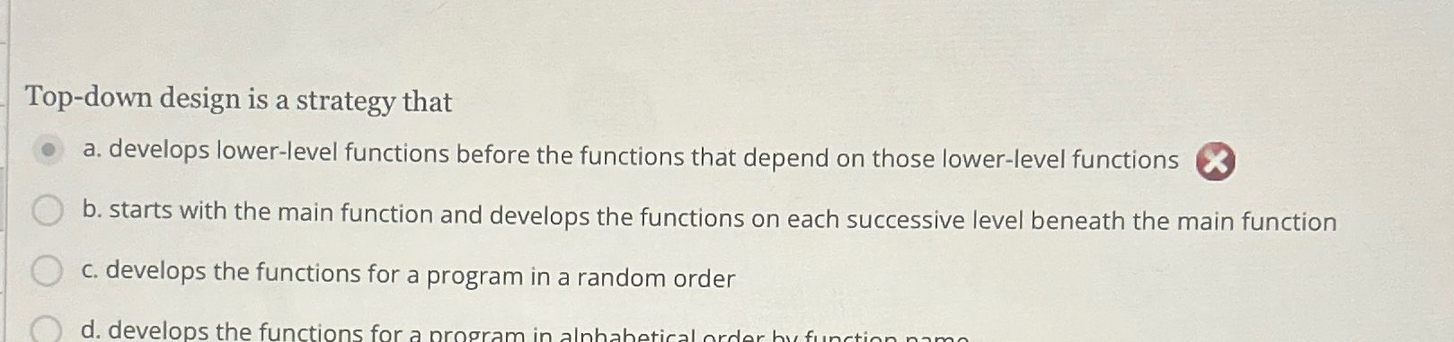 Top - down design is a strategy that a . develops
