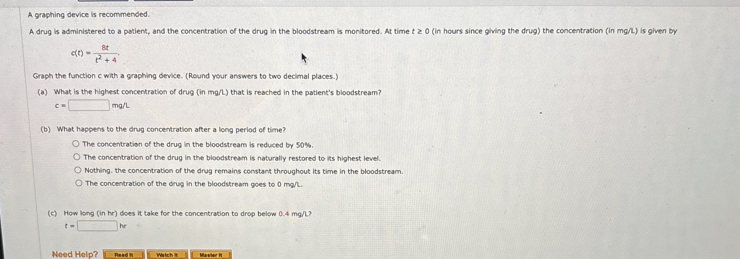 A graphing device is recommended. A drug is