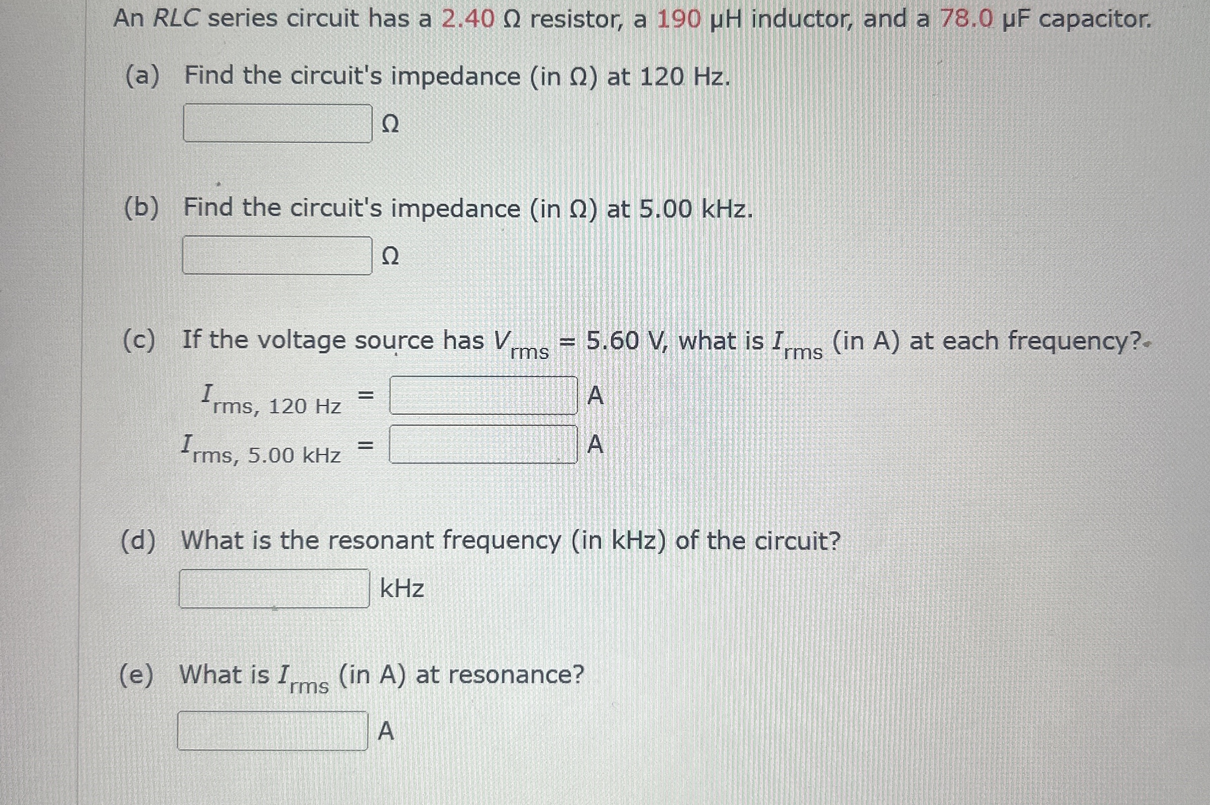 An R L C series circuit has a 2 . 4 0 resistor, a
