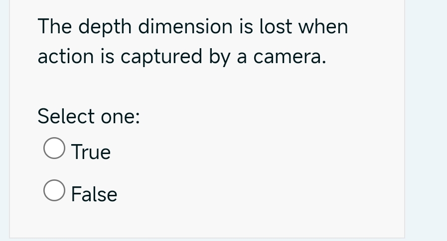 The depth dimension is lost when action is
