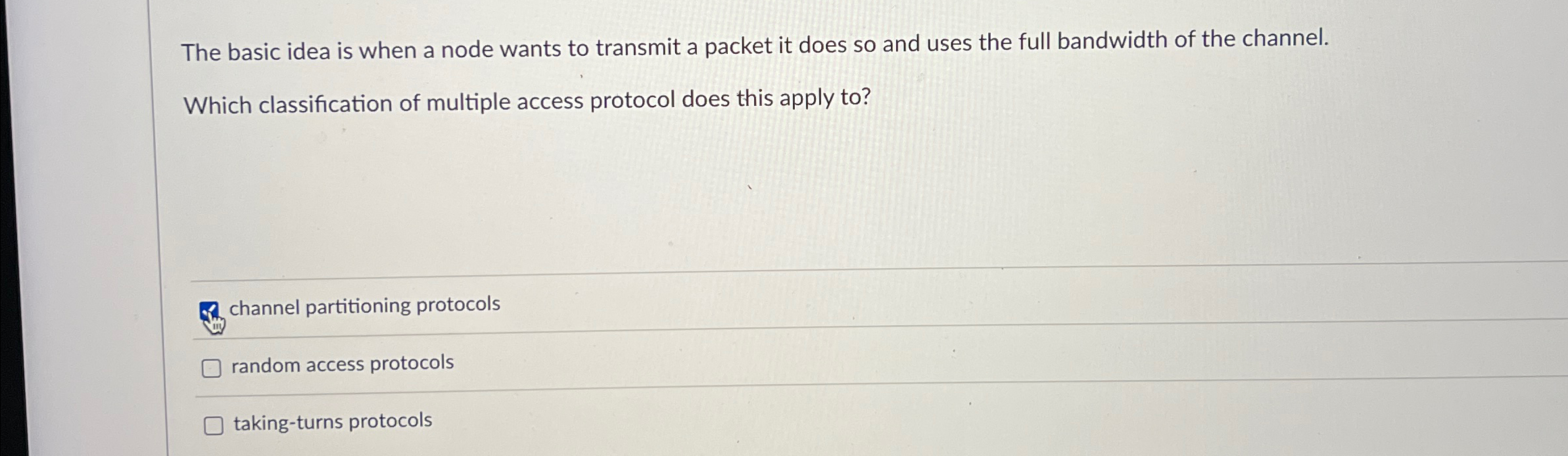 The basic idea is when a node wants to transmit a