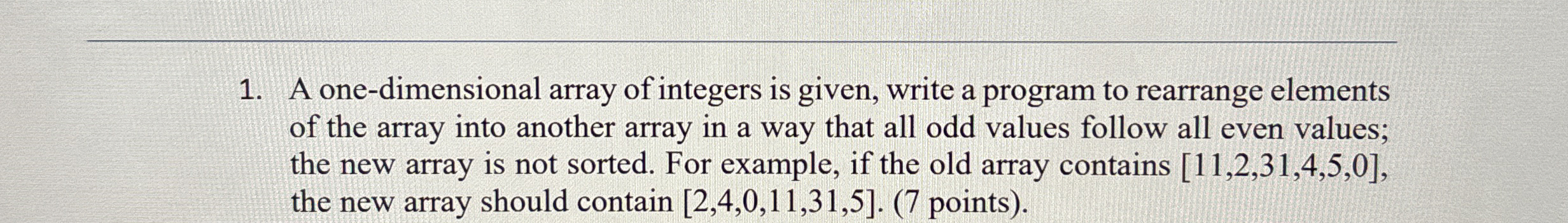 A one - dimensional array of integers is given,