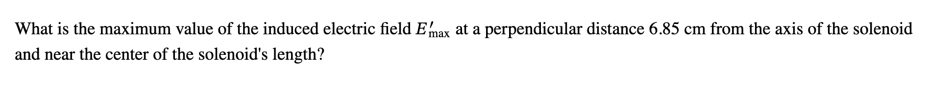 What is the maximum value of the induced electric