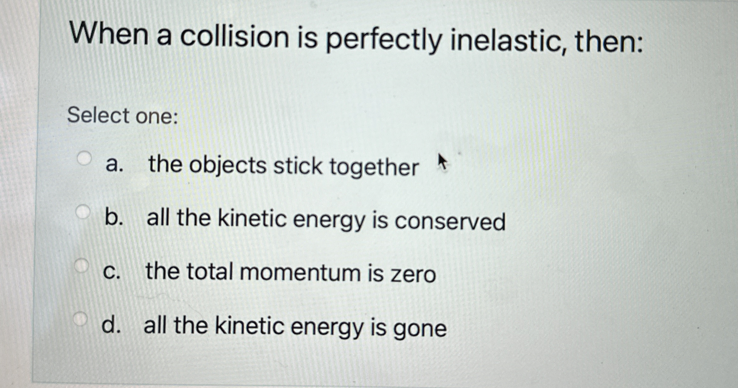 When a collision is perfectly inelastic, then: