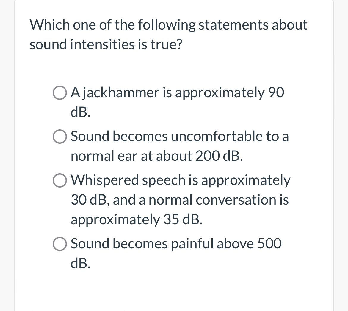 Which one of the following statements about sound