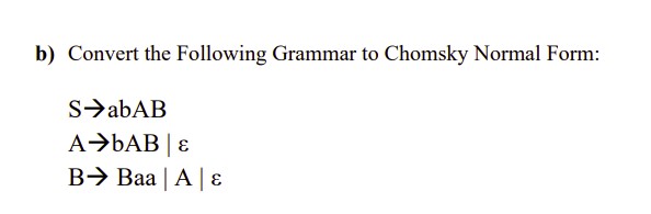 b ) Convert the Following Grammar to Chomsky