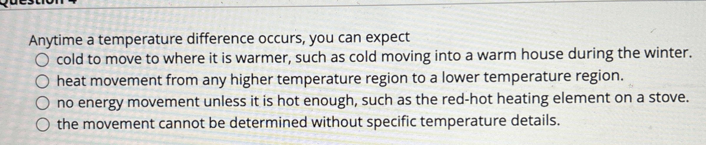 Anytime a temperature difference occurs, you can