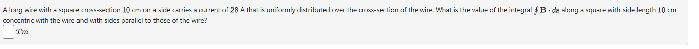A long wire with a square cross - section 1 0 cm
