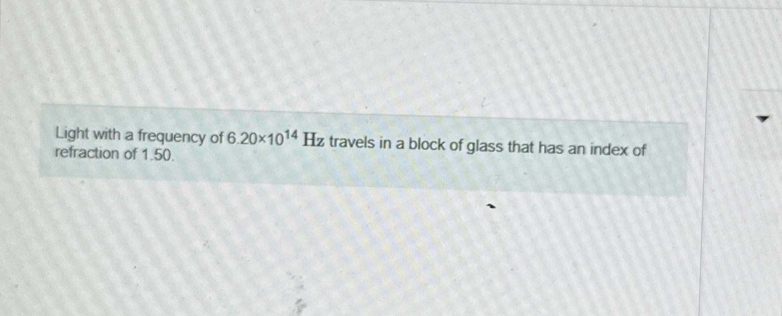 Light with a frequency of 6 . 2 0 1 0 1 4 H z