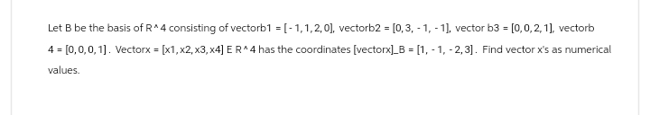 Let B be the basis of R 4 consisting of vectorb 1