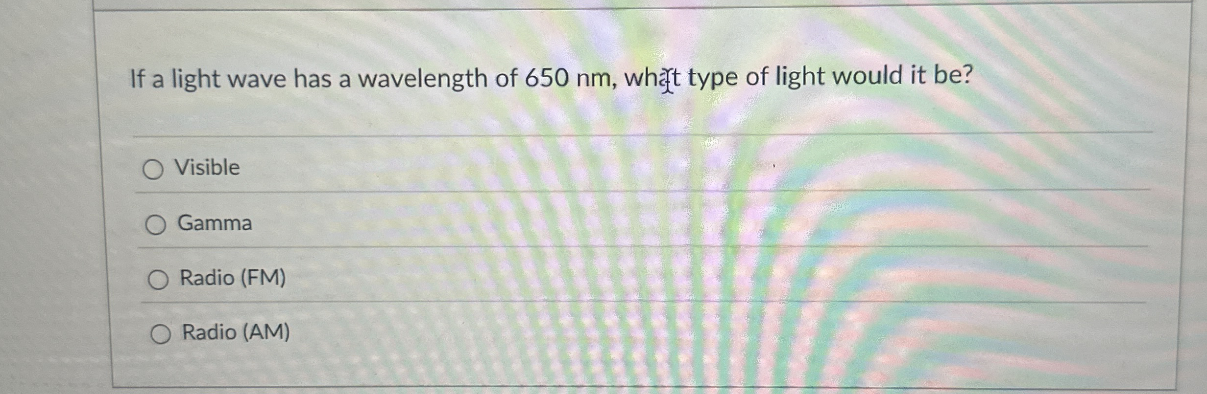 If a light wave has a wavelength of 6 5 0 nm , wh