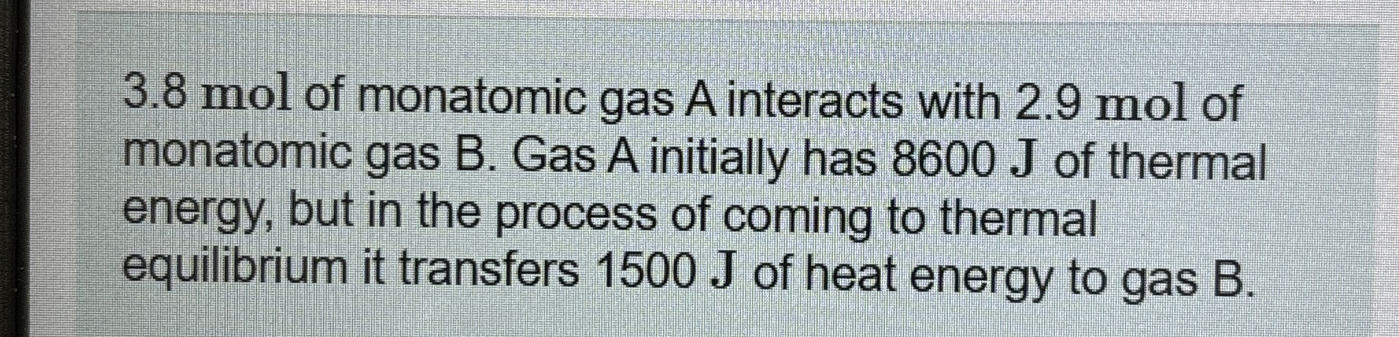 3 . 8 mol of monatomic gas A interacts with 2 . 9