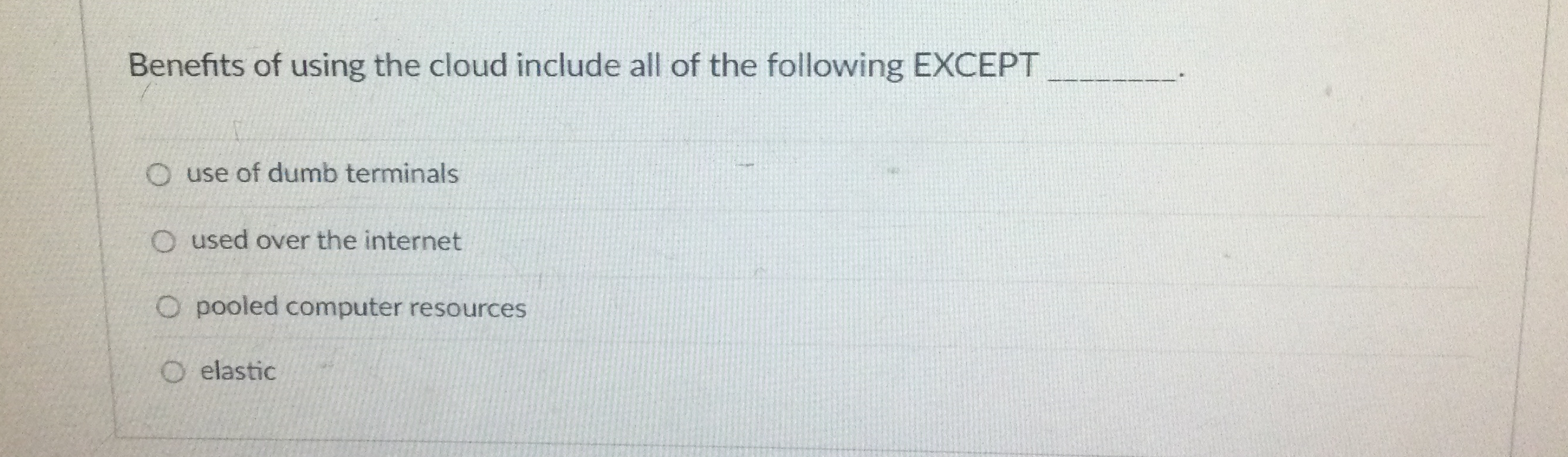 Benefits of using the cloud include all of the