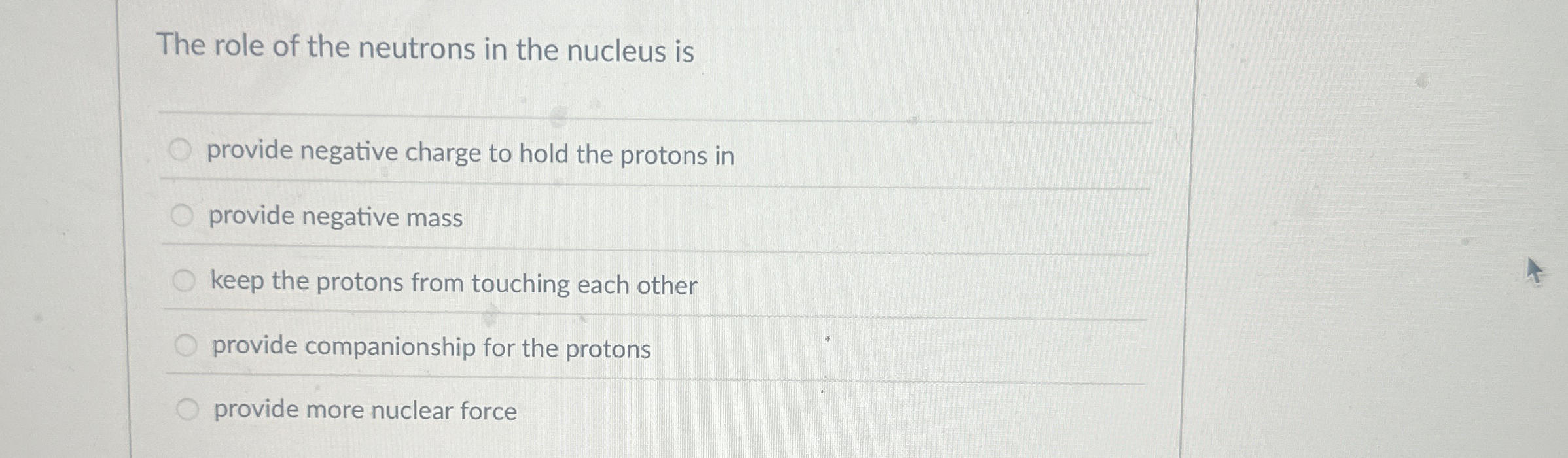 The role of the neutrons in the nucleus is