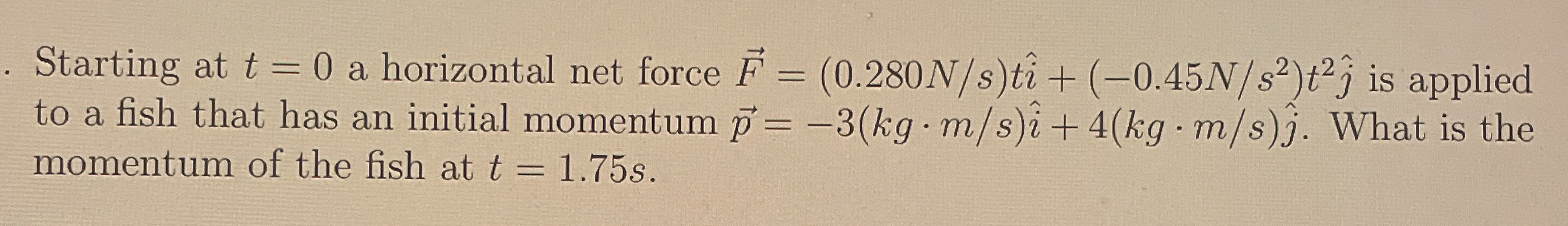 Starting at t = 0 a horizontal net force vec ( F
