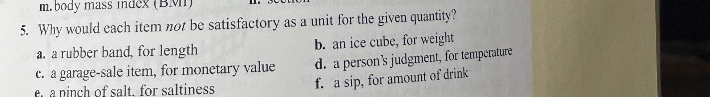 Why would each item not be satisfactory as a unit