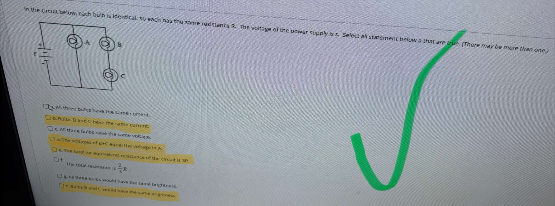 In the circuit below, each bulb is identical, so