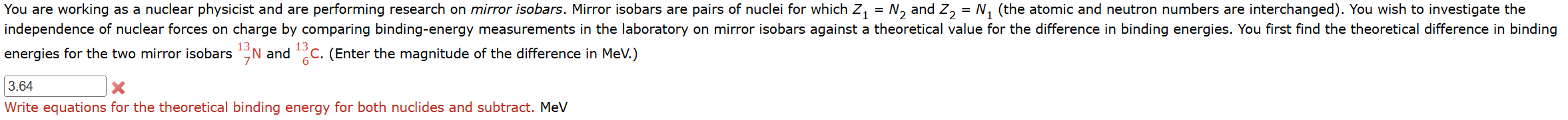 You are working as a nuclear physicist and are
