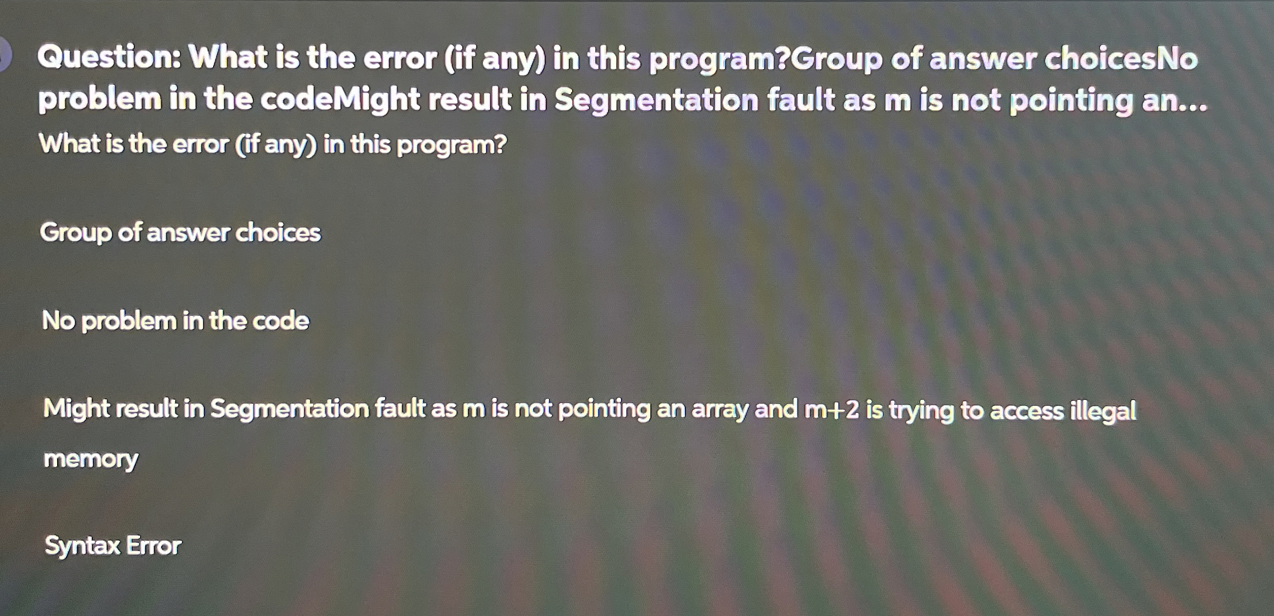 Question: What is the crror ( if any ) in this