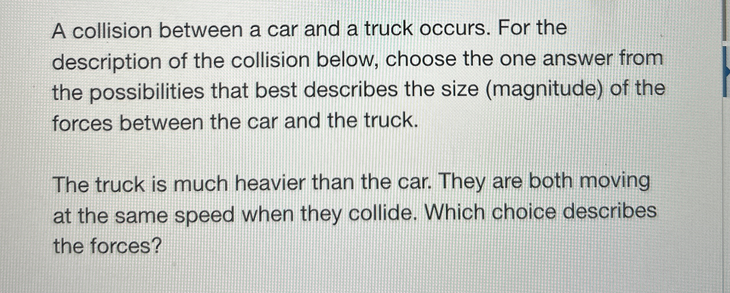 A collision between a car and a truck occurs. For