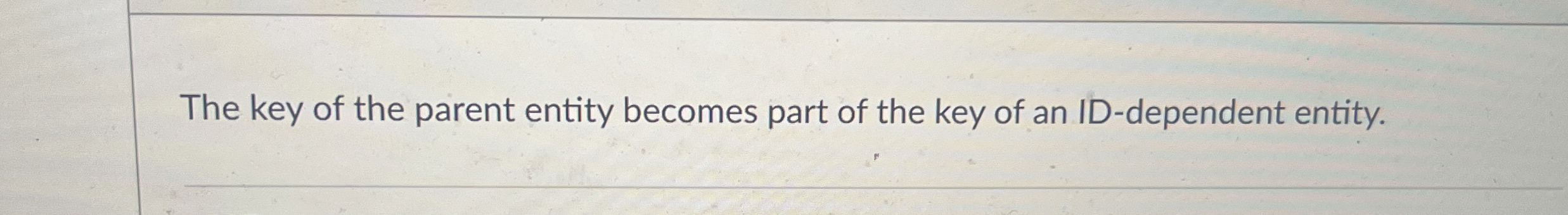 The key of the parent entity becomes part of the