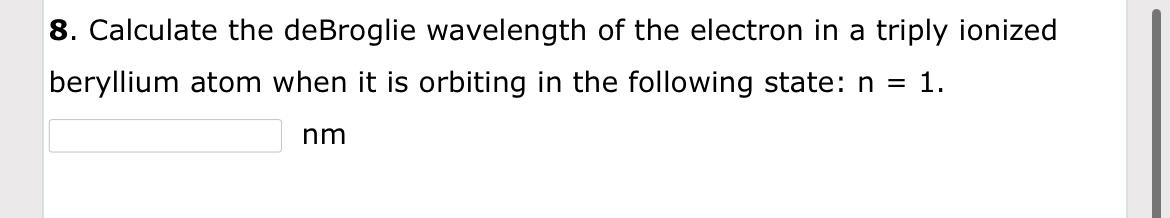 Calculate the deBroglie wavelength of the
