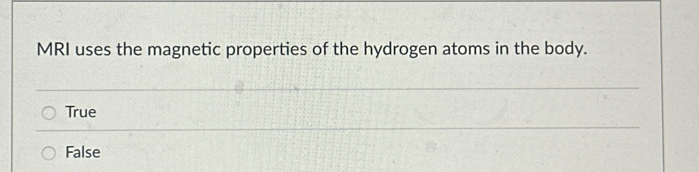 MRI uses the magnetic properties of the hydrogen