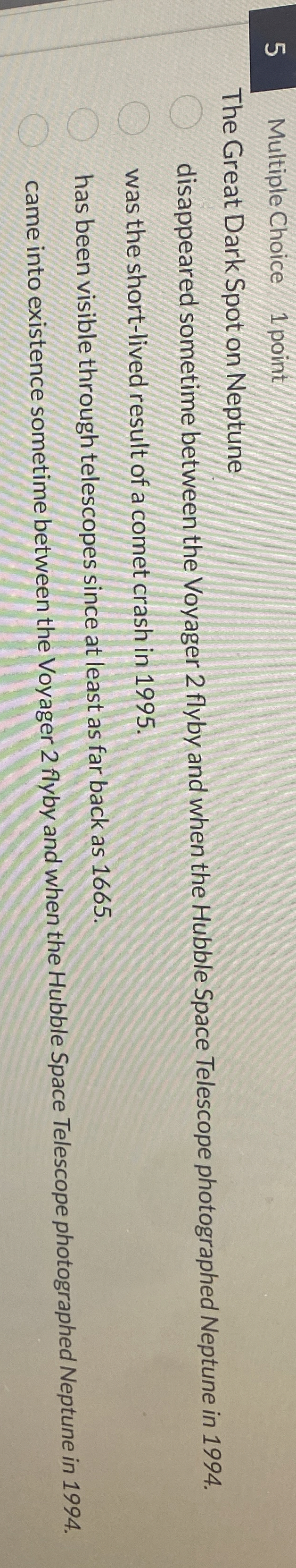 5 Multiple Choice 1 point The Great Dark Spot on