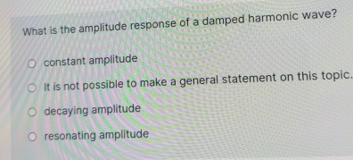 What is the amplitude response of a damped