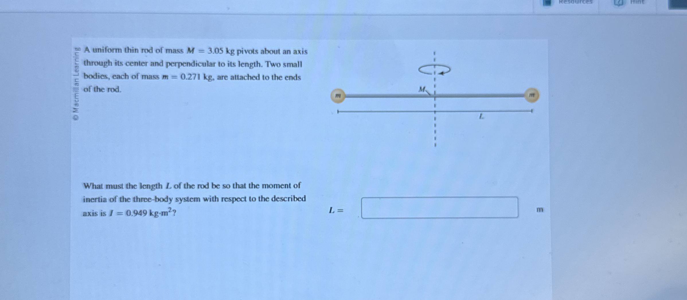 Resourtes Hint A uniform thin rod of mass M = 3 .
