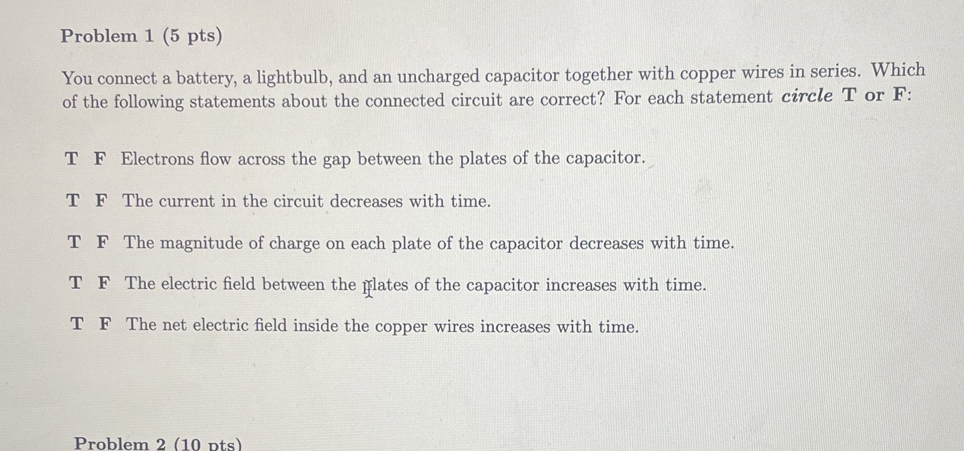 Problem 1 ( 5 pts ) You connect a battery, a