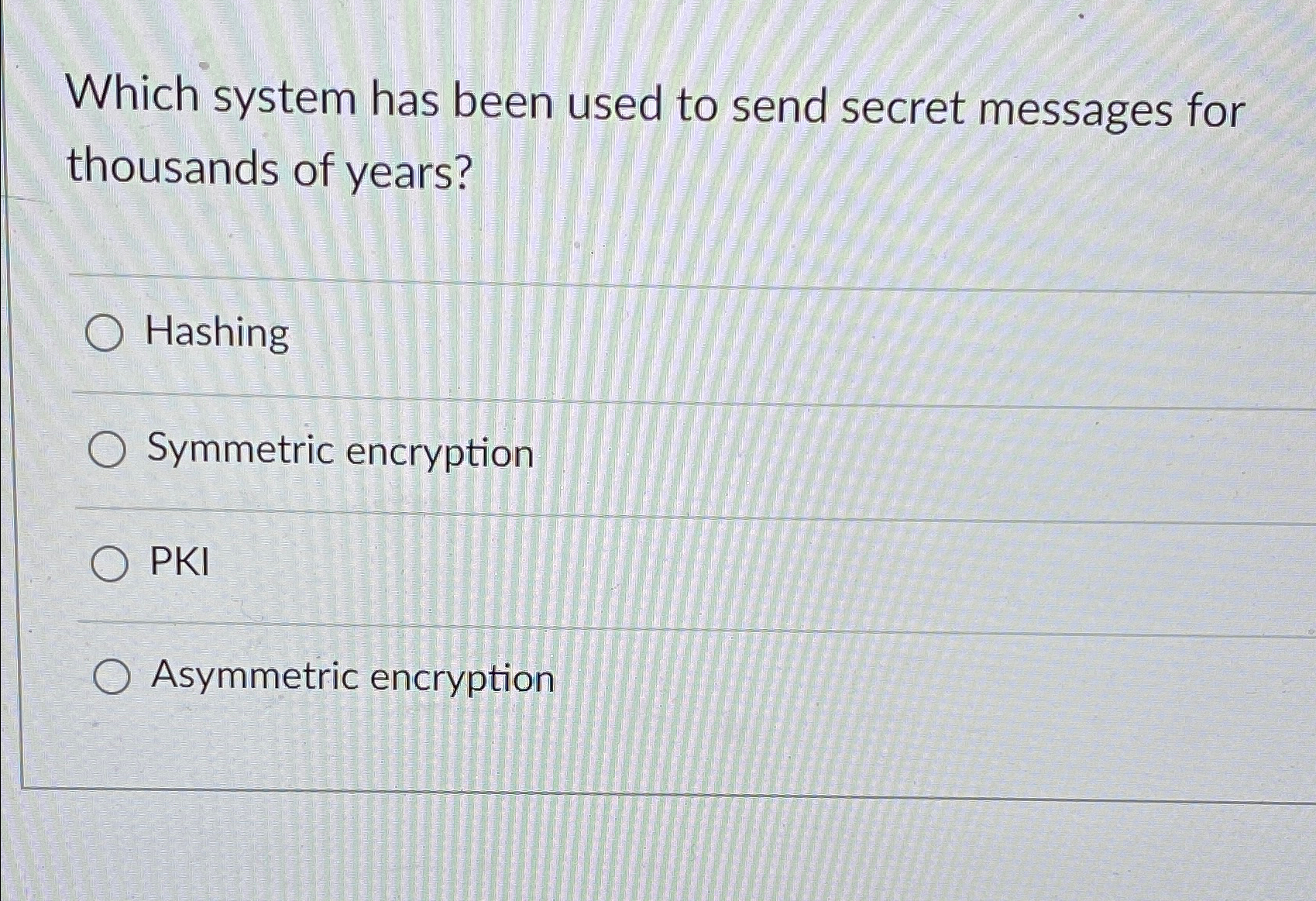 Which system has been used to send secret