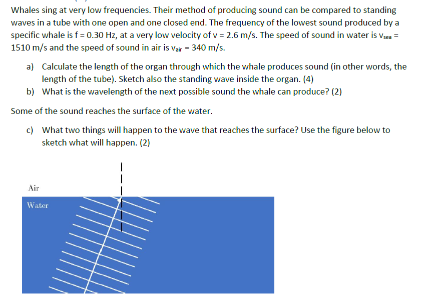 Whales sing at very low frequencies. Their method