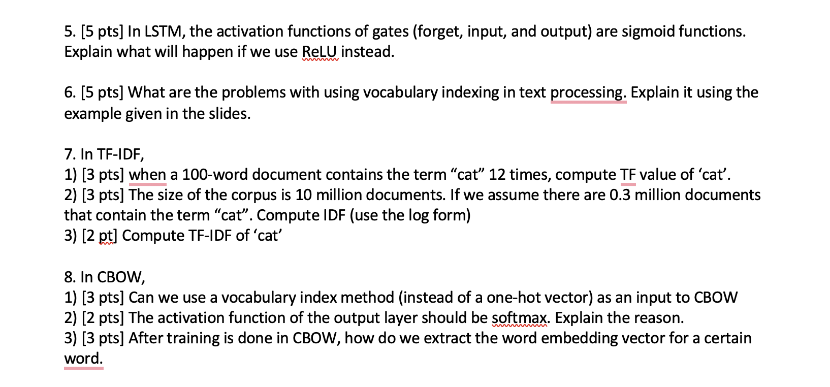 [ 5 pts ] In LSTM , the activation functions of