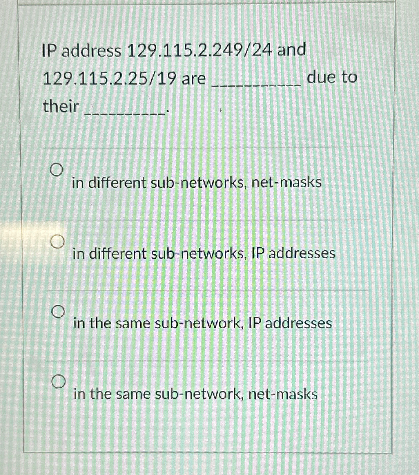 IP address 1 2 9 . 1 1 5 . 2 . 2 4 9 / 2 4 and 1