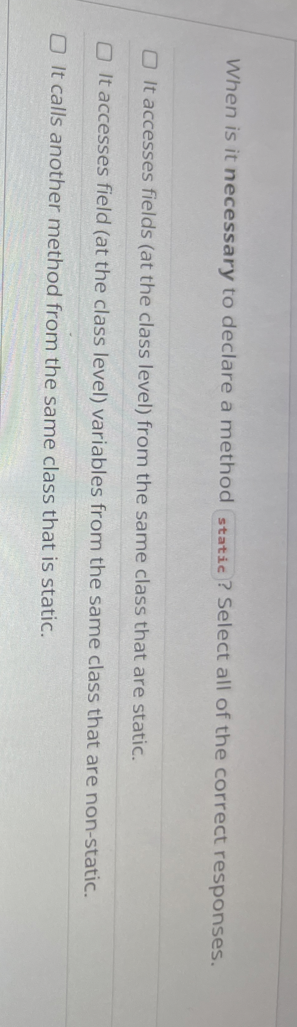 When is it necessary to declare a method static ?