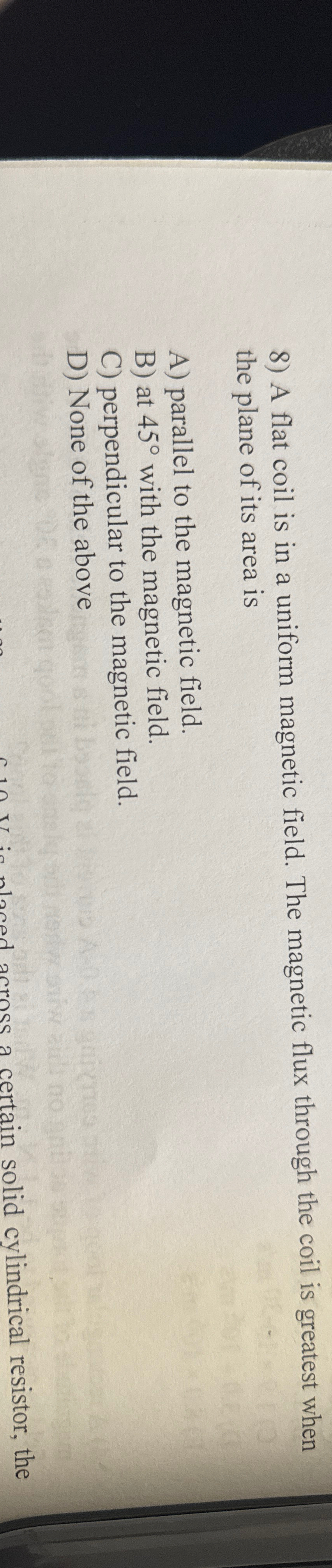A flat coil is in a uniform magnetic field. The
