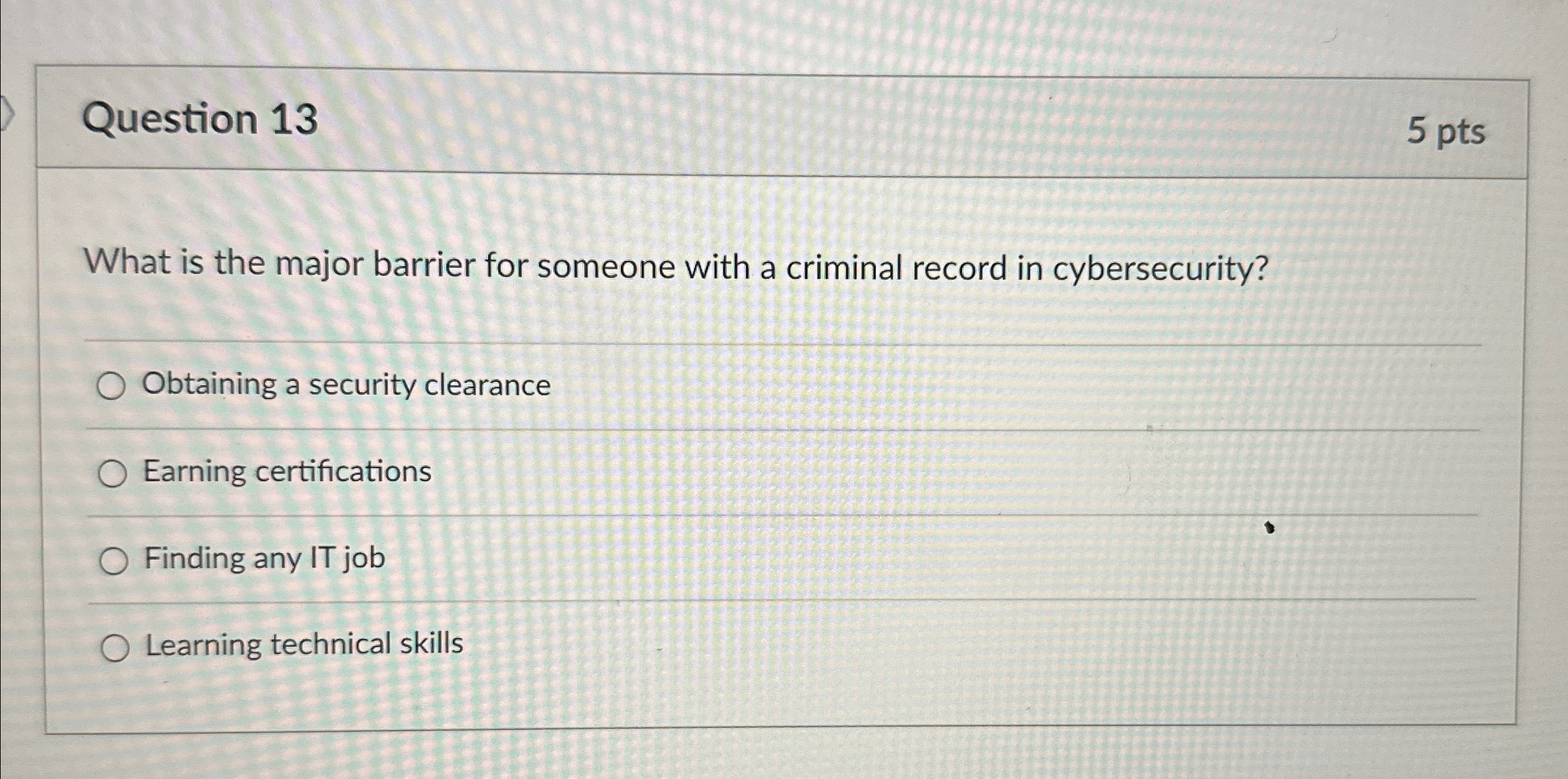 Question 1 3 5 pts What is the major barrier for