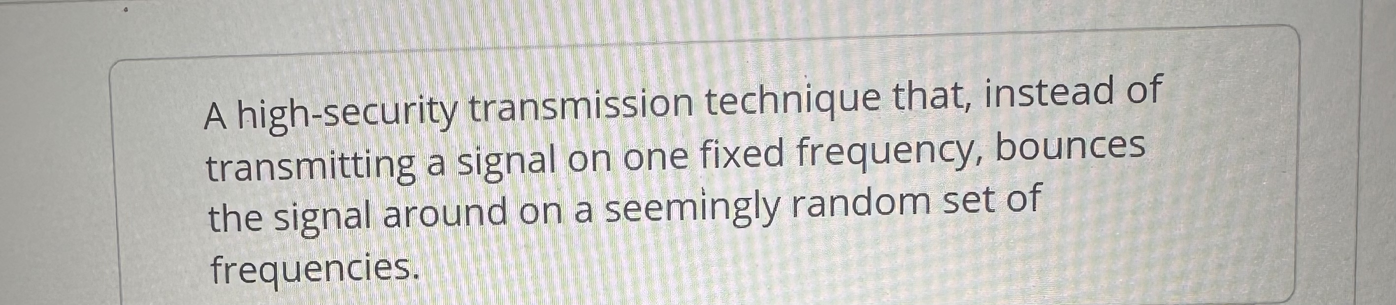 A high - security transmission technique that,