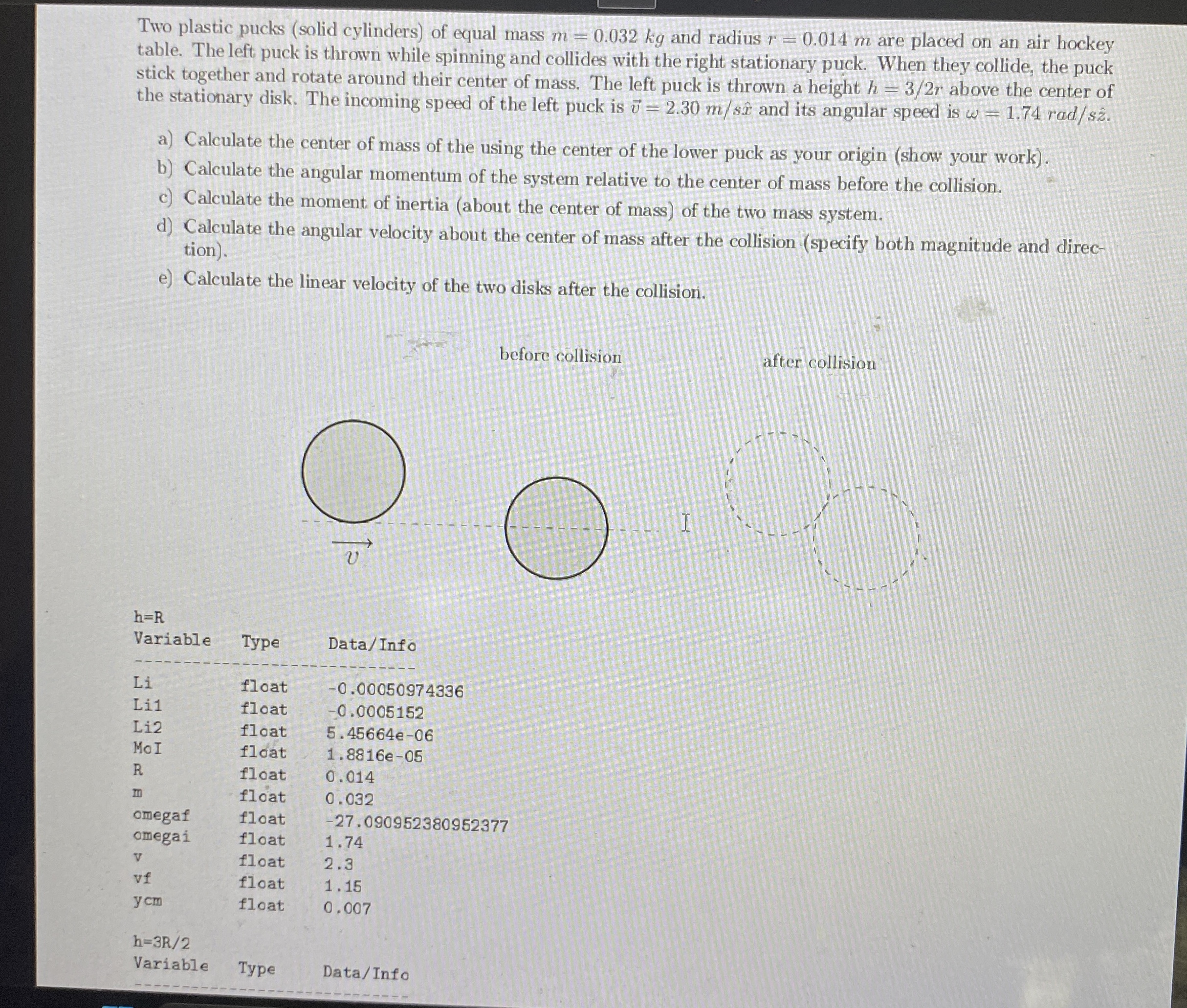 Two plastic pucks ( solid cylinders ) of equal