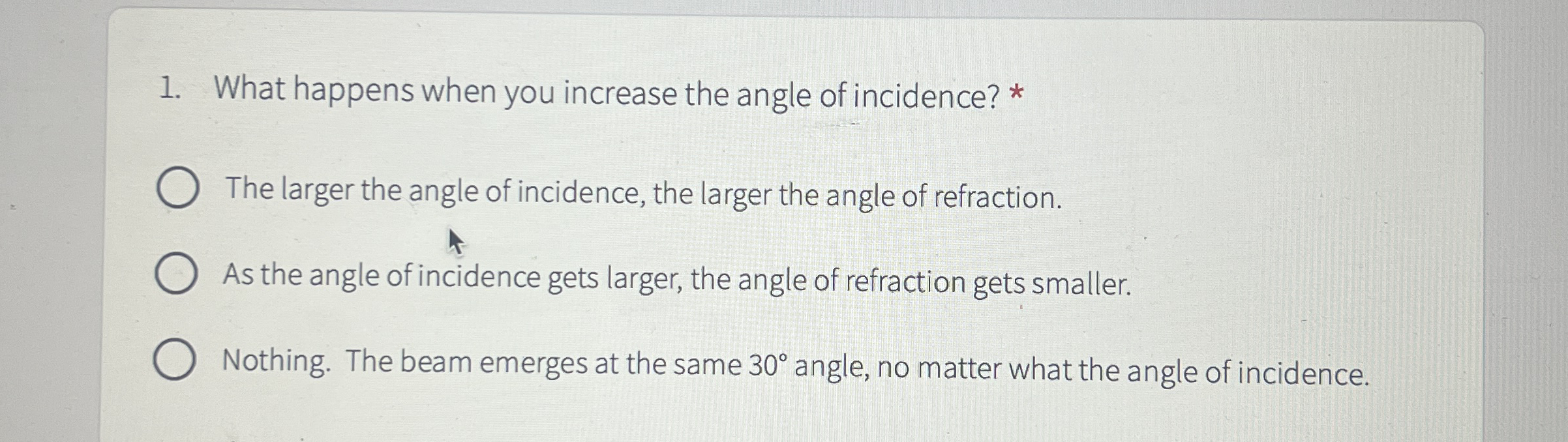 What happens when you increase the angle of