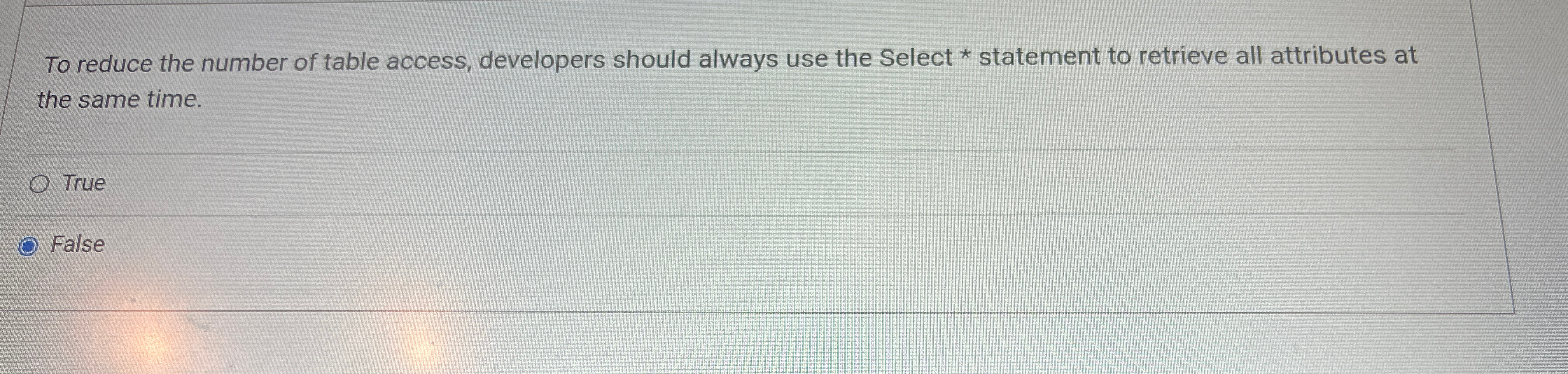 To reduce the number of table access, developers