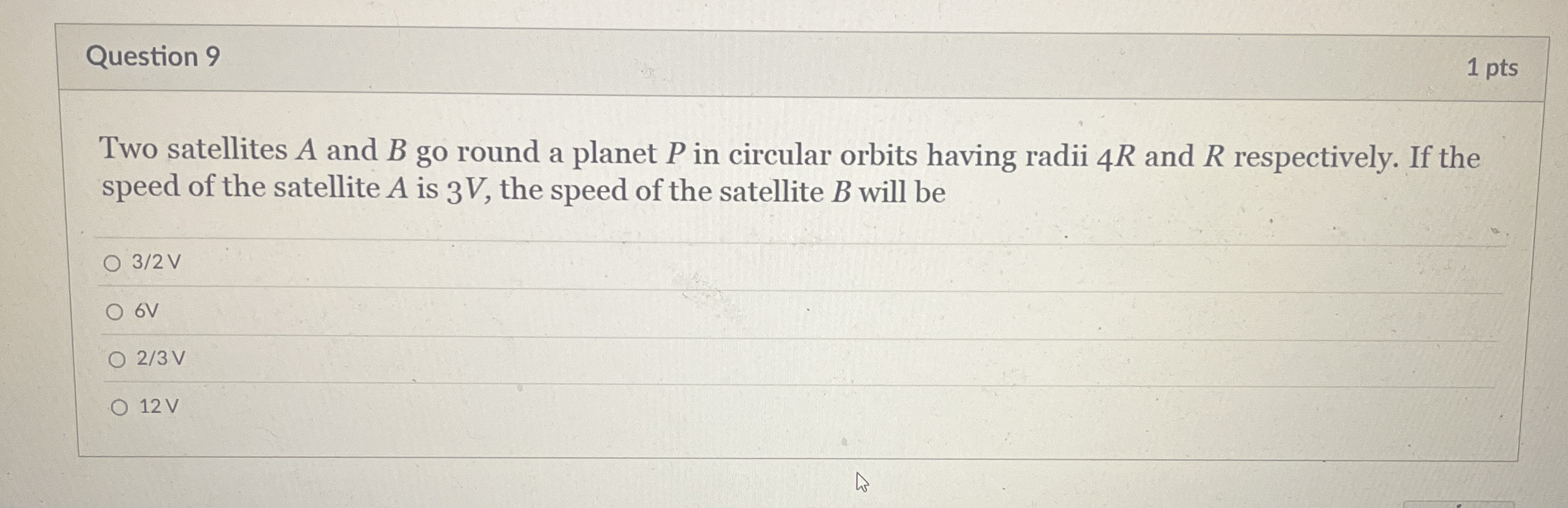 Question 9 1 pts Two satellites A and B go round