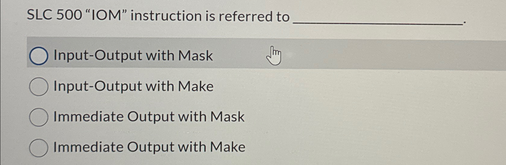 SLC 5 0 0 "IOM" instruction is referred to Input