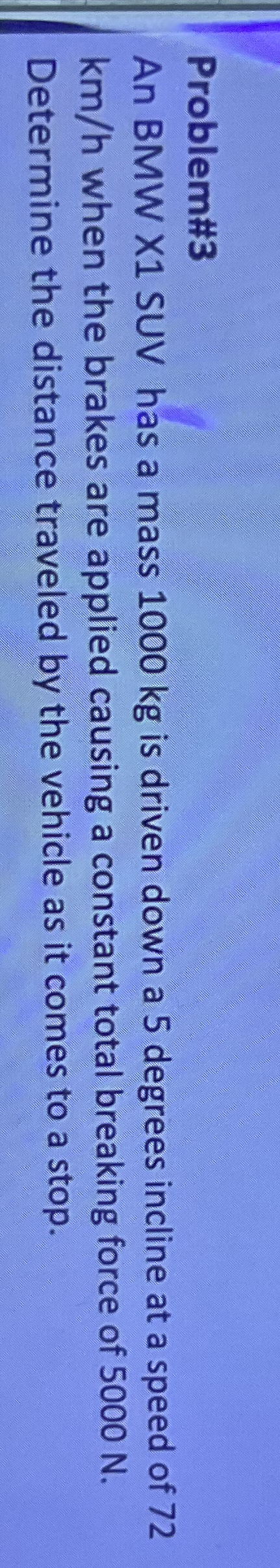 Problem# 3 An BMW X 1 SUV has a mass 1 0 0 0 kg